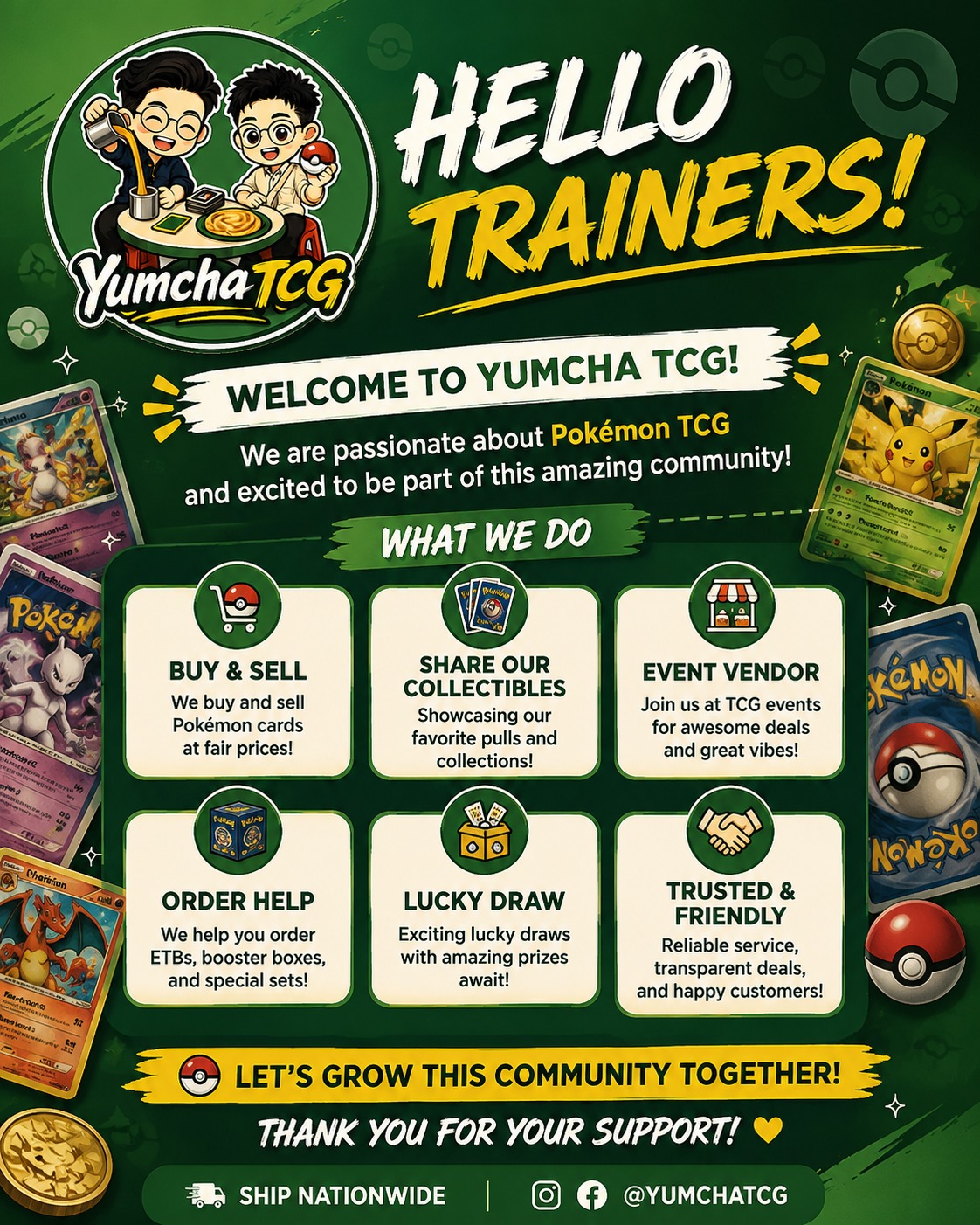 Hello trainers! 

Finally decided to start this page 😆

We're YumchaTCG ☕
Just two Pokémon kaki who love buying, selling, blow water and collecting cards.

Expect to see:
✨ Card deals
📦 ETBs & Booster Boxes
🎁 Lucky draws
🏪 Event booth updates
🔥 Collection flex & latest pickups

If you're into Pokémon TCG, follow us lah 😎

Thanks for dropping by, and hopefully see you guys at our next event! ❤️